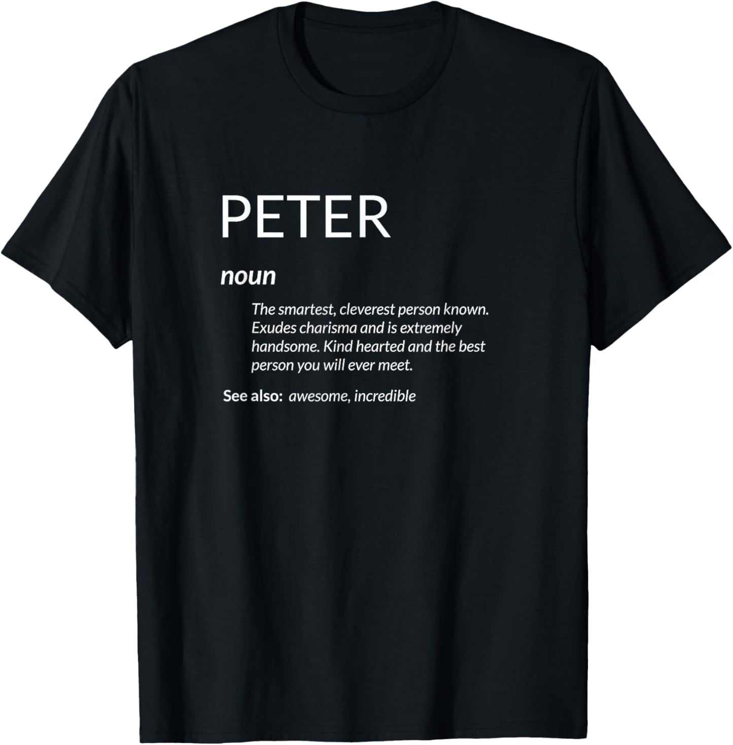 Peter Is The Best Funny Name Definition Pete Peter T-Shirt