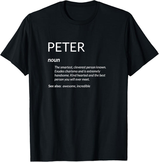 Peter Is The Best Funny Name Definition Pete Peter T-Shirt