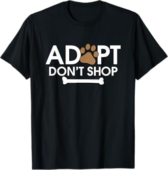 Adopt Don't Shop T-Shirt | Rescue Animals Shirt Cat and Dog T-Shirt for Men Women Girls Kids