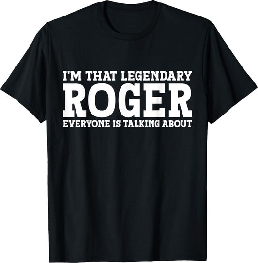 Roger Personal Name Funny Roger T-Shirt