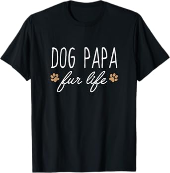 Funny Dog Owner Shirt, Dog Papa Fur Life Gift