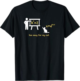 the math equation x^x=2 is too easy for my cat T-Shirt
