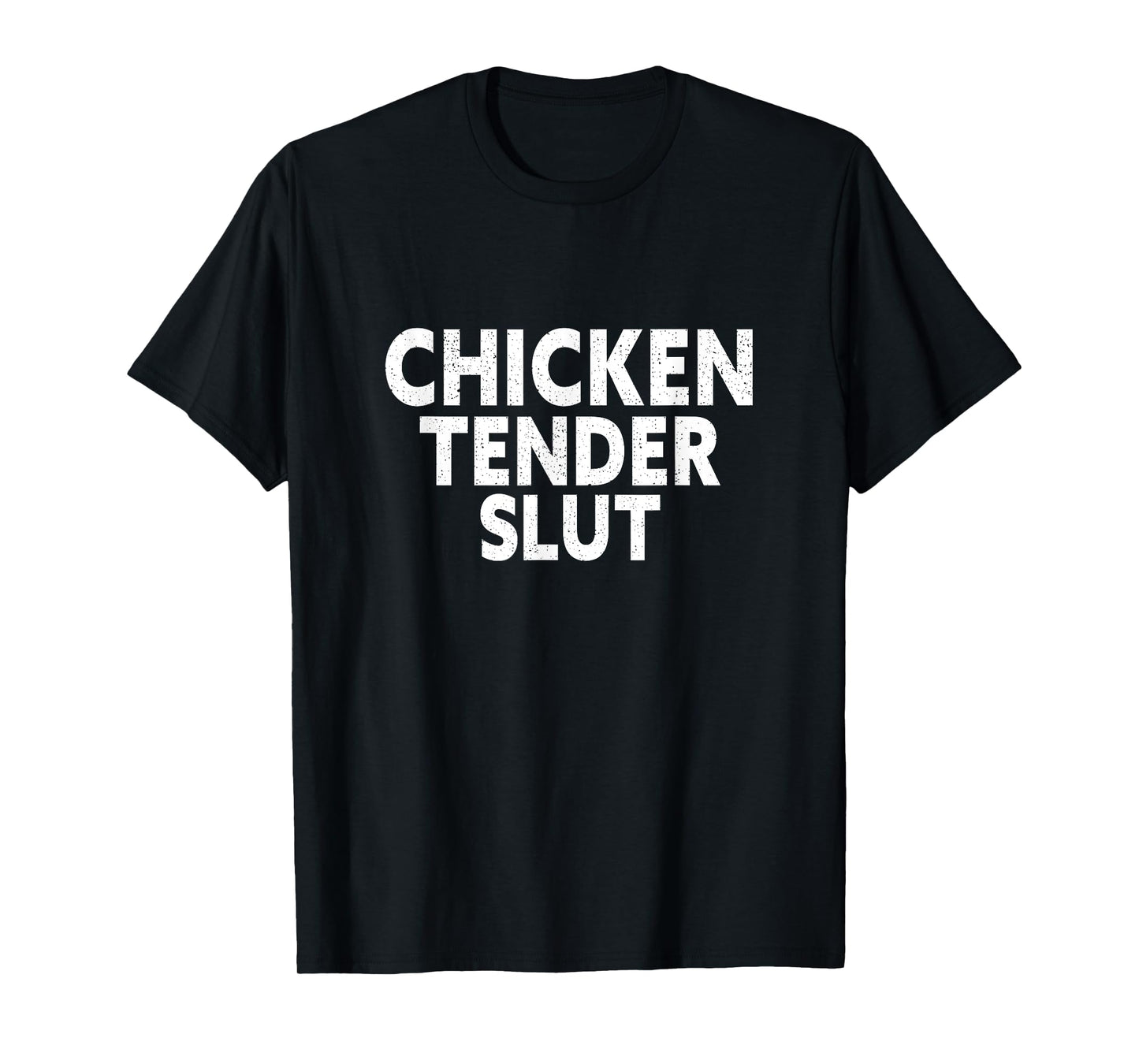 Chicken tender slut T-Shirt