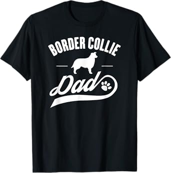 Border Collie Dad T-Shirt - Dog Owner Lover T-Shirt T-Shirt for Men Women Girls Kids