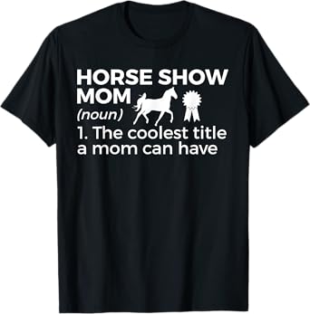 Funny Horse Show Mom Definition T-Shirt