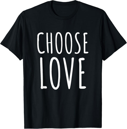 Choose Love T-Shirt