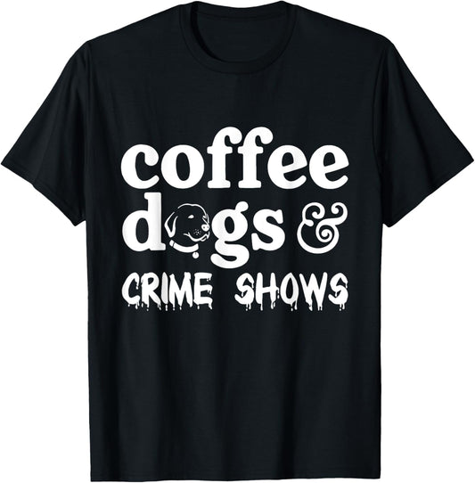 Coffee Dogs Crime Shows Funny Coffee Dog Lovers Halloween T-Shirt