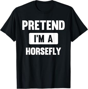Pretend I'm A Horsefly Funny Halloween Costume T-Shirt