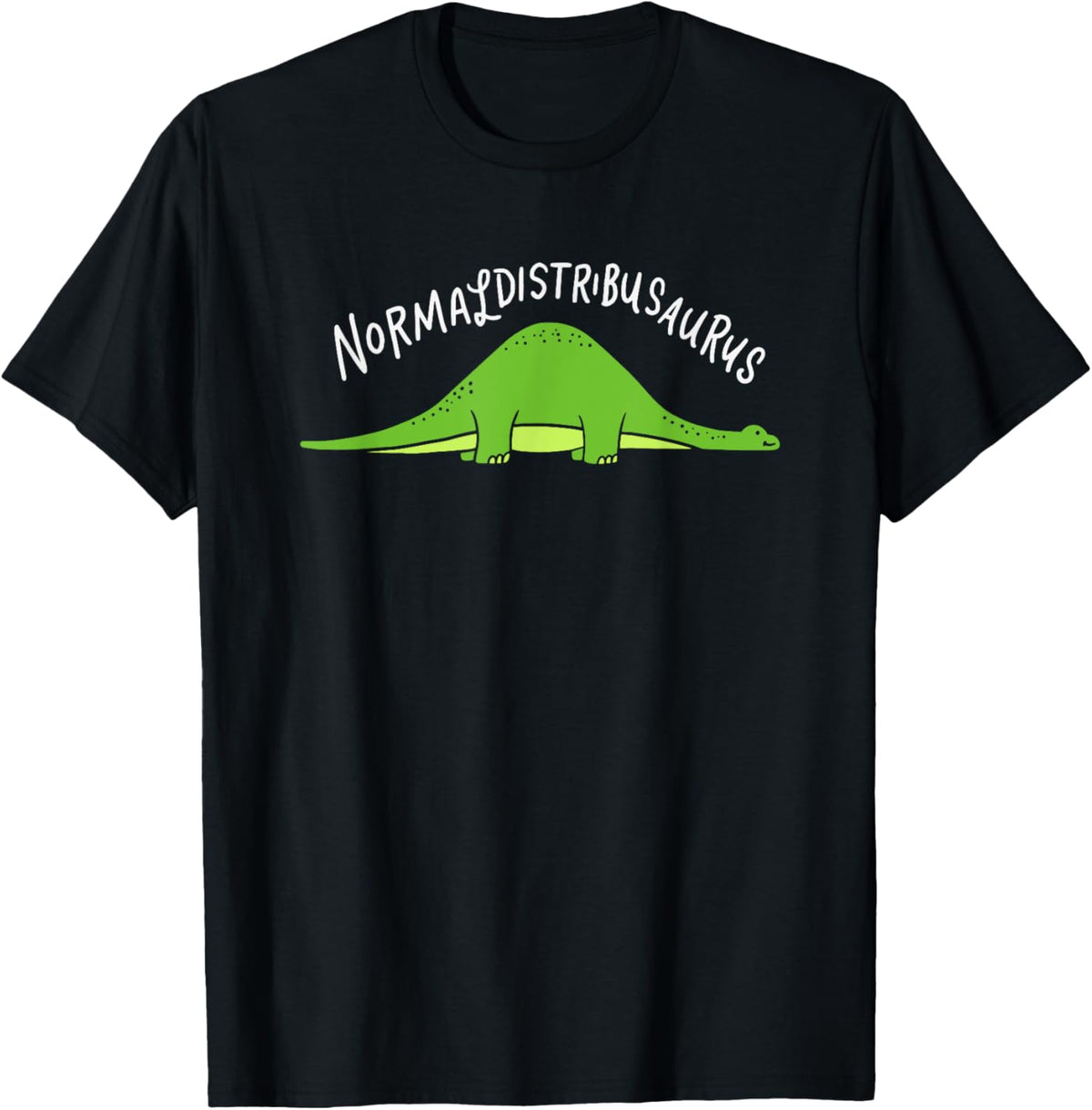 Normal Distribution Normaldistribusaurus Dinosaur Math Joke T-Shirt