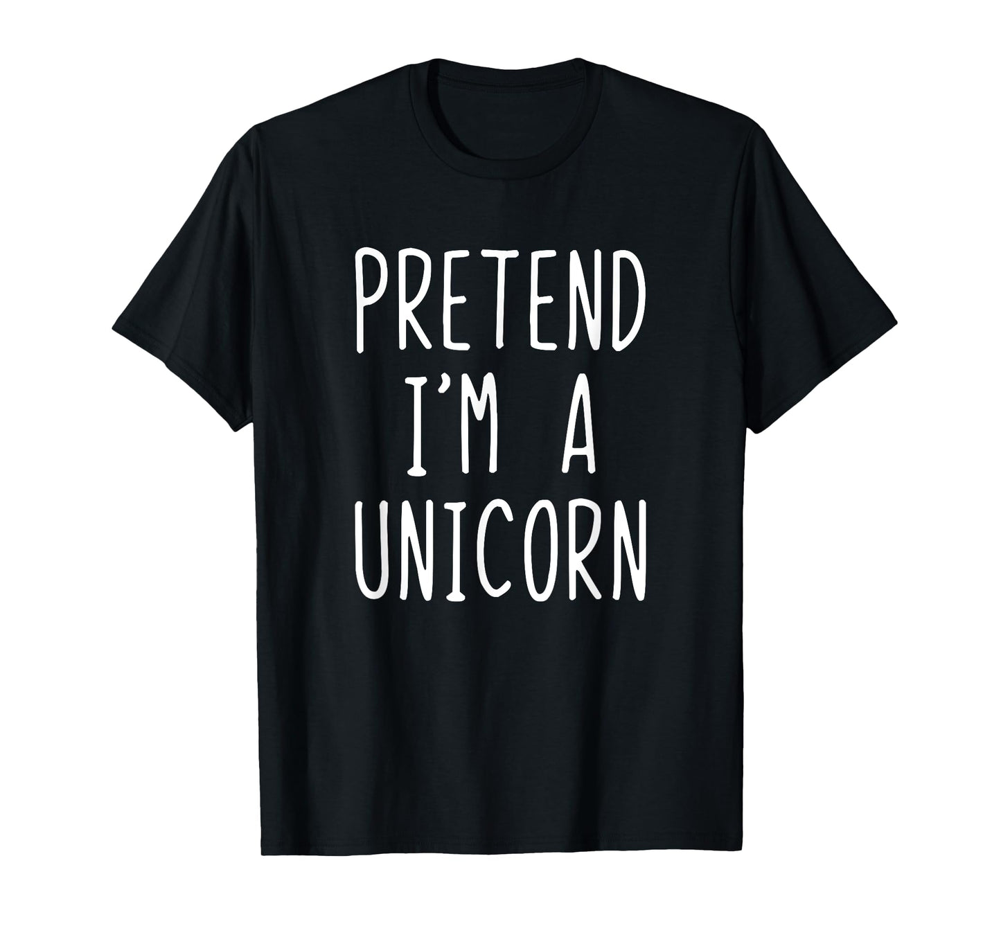 Pretend I'm A Unicorn Costume Halloween Lazy Easy T-Shirt