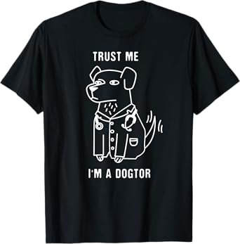 Trust Me I'm A Dogtor - Funny Dog Doctor T-Shirt T-Shirt for Men Women Girls Kids