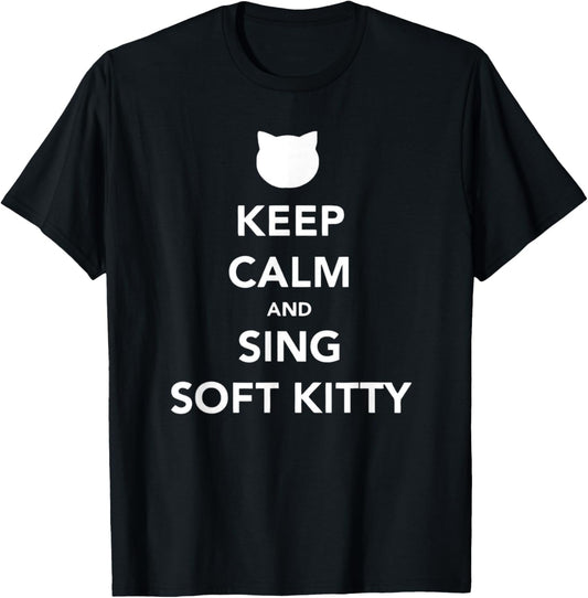 Keep Calm and Sing Soft Kitty T Shirt Baby Cat Lover Shirt T-Shirt