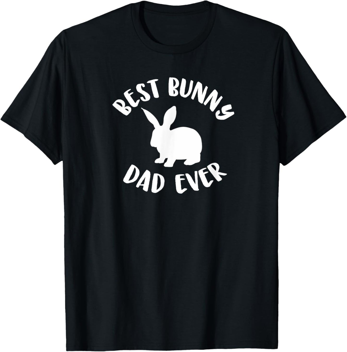 Best Bunny Dad Ever, Bunny Dad T-Shirt