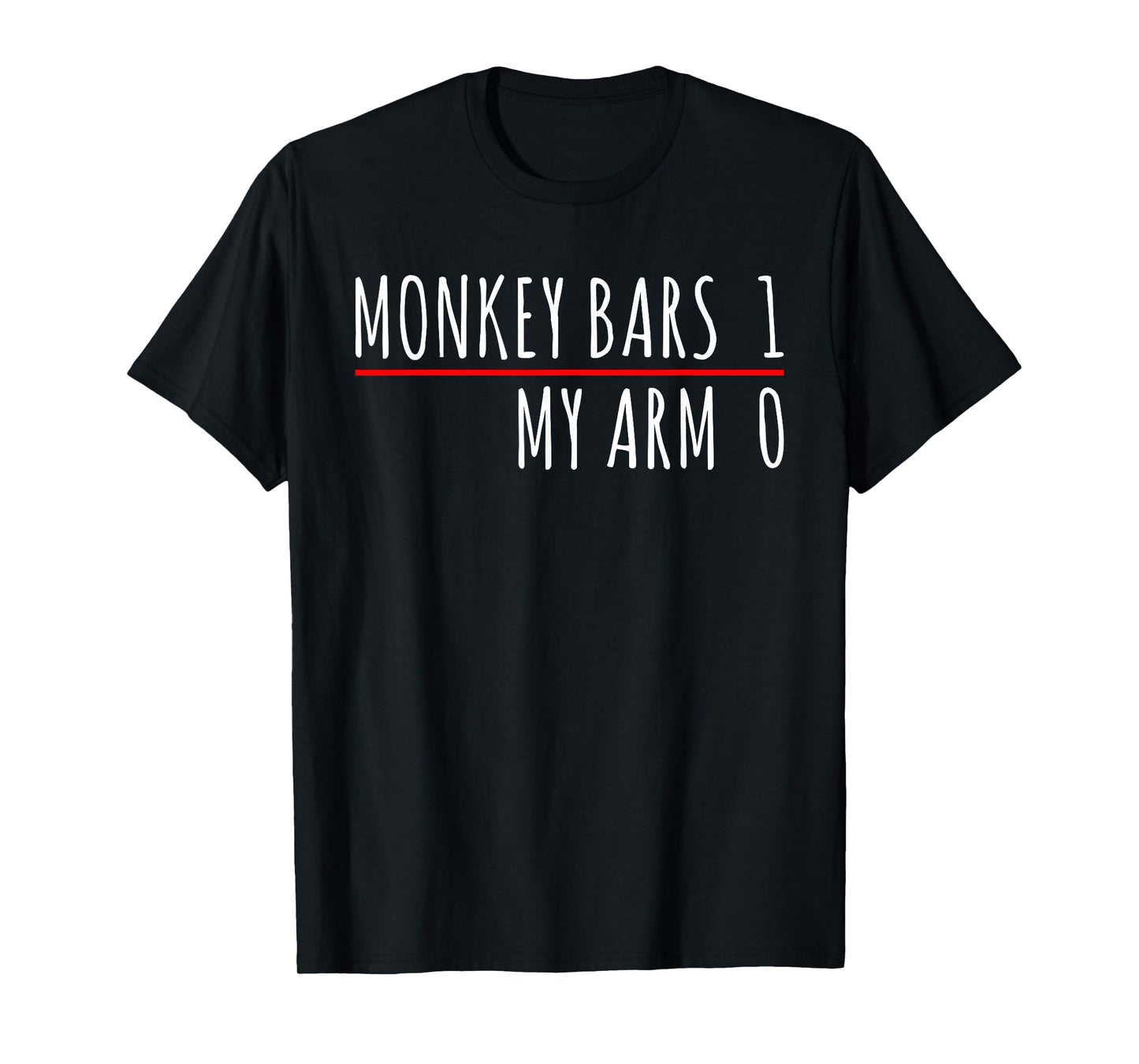 Monkey Bars 1 My Arm 0 T-Shirt T-Shirt