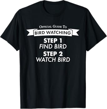 Funny Bird Watching T-shirt Great Gift Idea for Men Women
