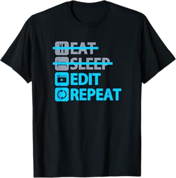 Eat Sleep Edit Repeat - Funny TShirt for Content Creators T-Shirt