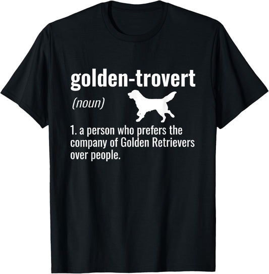 Golden-trovert Humor Definition Introvert Golden Retriever T-Shirt