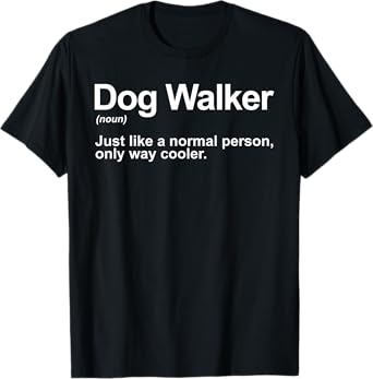 Funny Dog Walker Design For Men Women Pet Walker Dog Walking T-Shirt