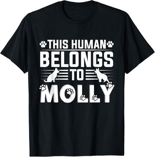 Dog Name Molly Personalised Gift This Human Belongs To a Dog T-Shirt