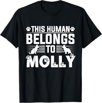 Dog Name Molly Personalised Gift This Human Belongs To a Dog T-Shirt