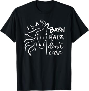 BARN HAIR DON'T CARE Horse Riding Gift Equestrian Rodeo Girl T-Shirt