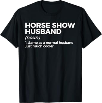 Funny Horse Show Husband Definition T-Shirt