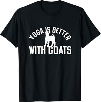 Yoga Is Better With Goats Funny Goat Yoga T-Shirt