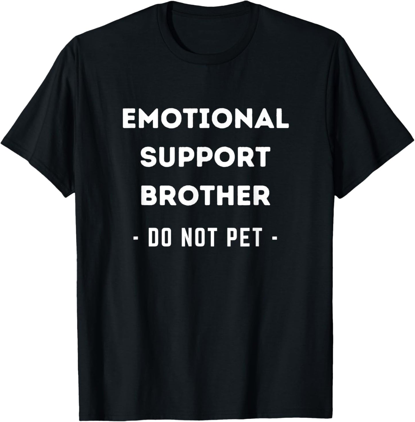 Funny Emotional Support Brother Dog Owner T-Shirt