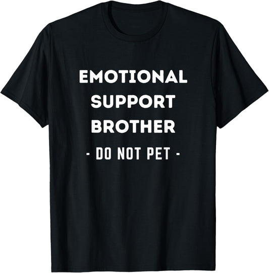 Funny Emotional Support Brother Dog Owner T-Shirt