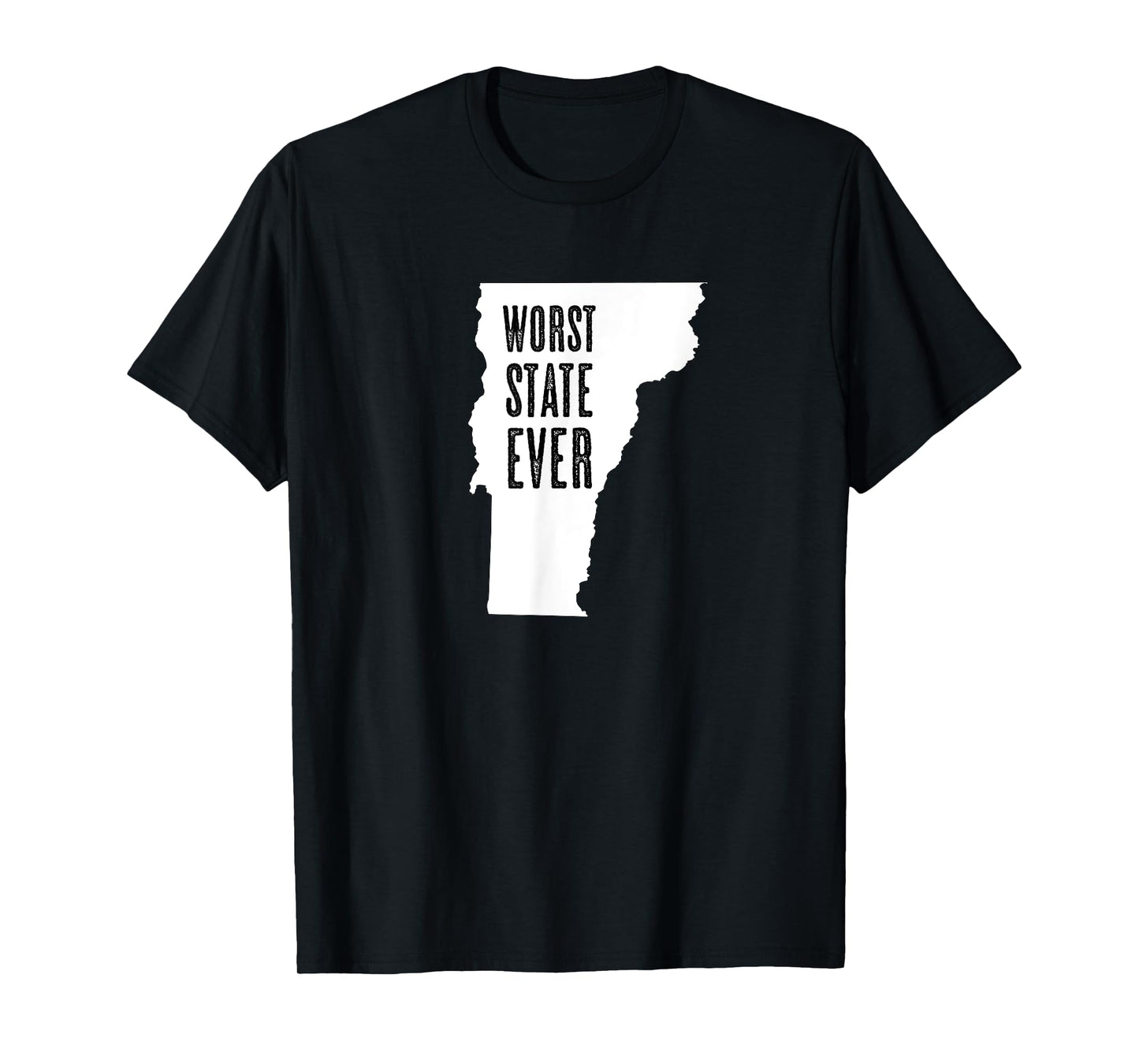 VERMONT - Worst State Ever | VT Sucks - Funny Graphic T-Shirt
