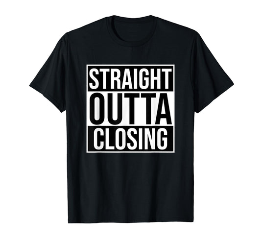 Straight Outta Closing Deals Funny Real Estate Agent Sayings T-Shirt