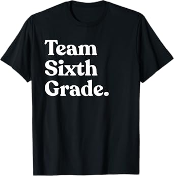 Team 6th Grade Back To School Student Teacher T-Shirt