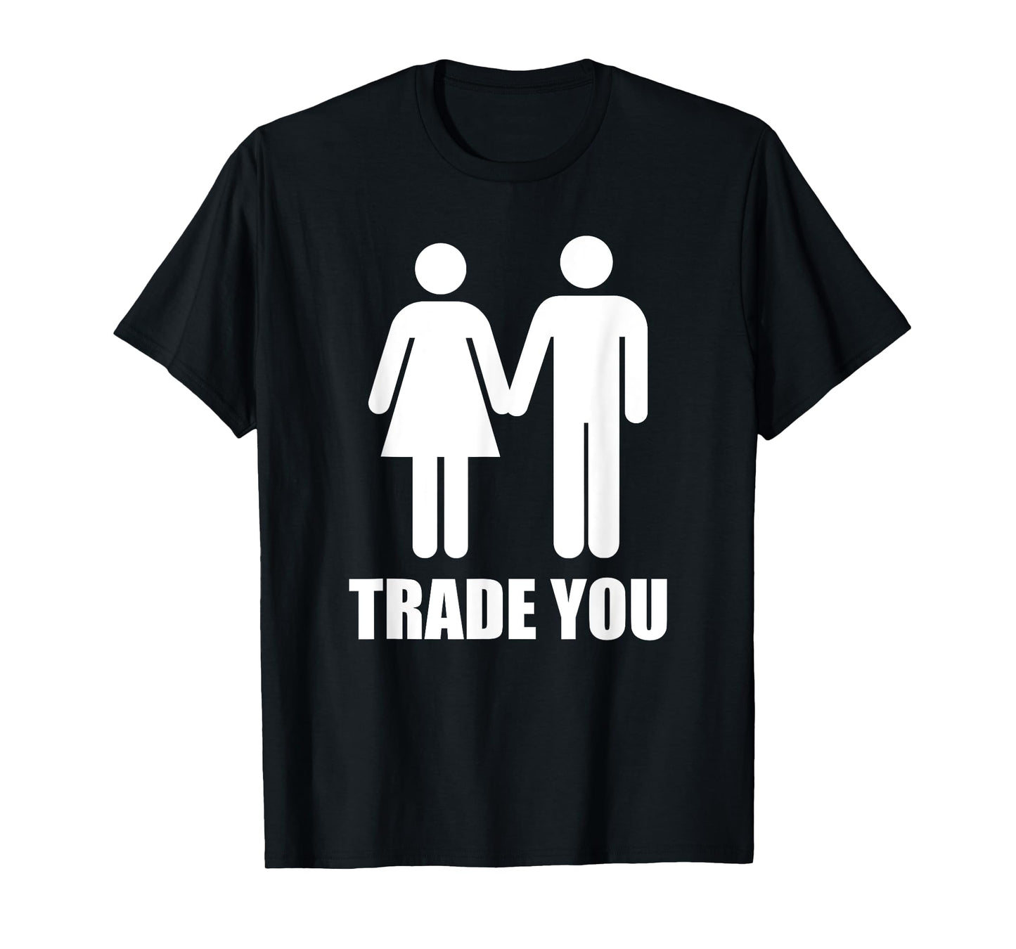 Trade You T-Shirt - Swingers Polyamory T-Shirt