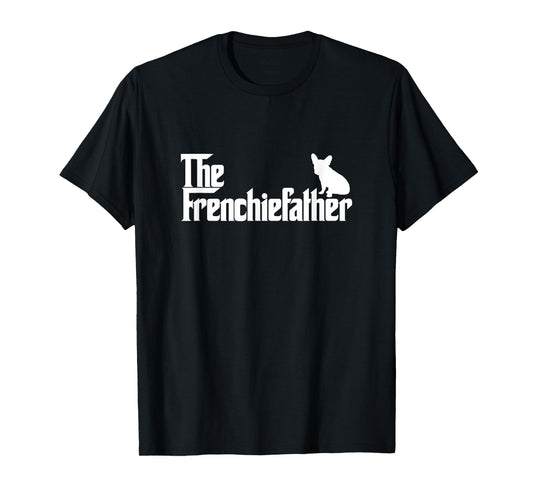 Funny French Bulldog Owner The Frenchie Father Dad Gift Men T-Shirt