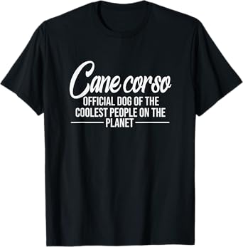 Cane Corso Dog Of Coolest People - Cane Corso Lover Shirt Men Women Kids T-Shirt