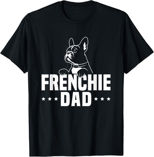 Frenchie Dad Owner Lover French Bulldog Father Daddy Papa T-Shirt