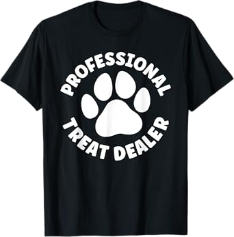 Professional Treat Dealer Funny Dog Mom Dog Dad Treat Dealer T-Shirt for Men Women Kids