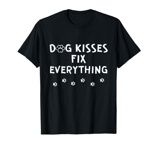 Dog Kisses Fix Everything Funny Cute Dog Lover T-Shirt