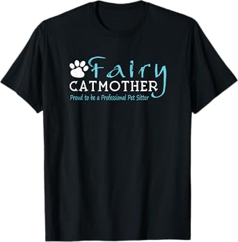Fairy Cat Mother | Proud to be a Professional Pet Sitter T-Shirt
