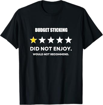 Budget Sticking One Star Did not enjoy, Wouldn't Recommend T-Shirt
