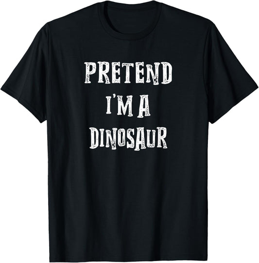 Pretend I'm A Dinosaur Halloween Costume Couples Matching T-Shirt