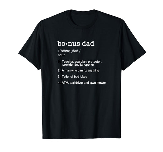 Bonus Dad Definition T Shirt - Funny Father's Day Gift Tee T-Shirt