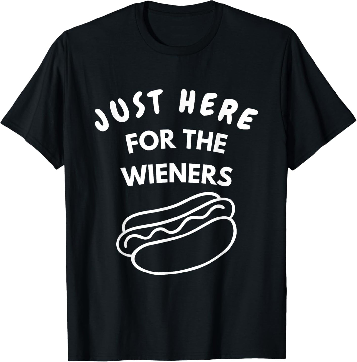 I'm Just Here for the Wieners Funny 4th of July Hot Dog T-Shirt