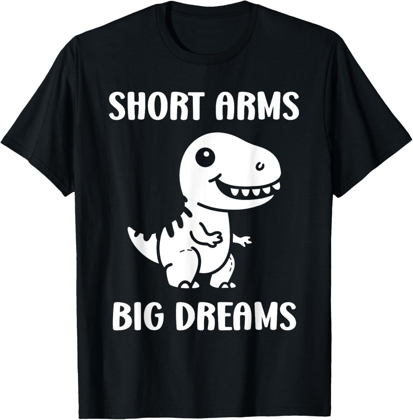 Simple tyrannosaurus dinosaur Funny quote short arms t-rex T-Shirt