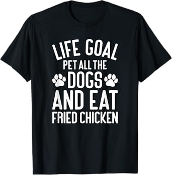 Fried Chicken Pet All The Dogs Funny Dogs and Fried Chicken T-Shirt