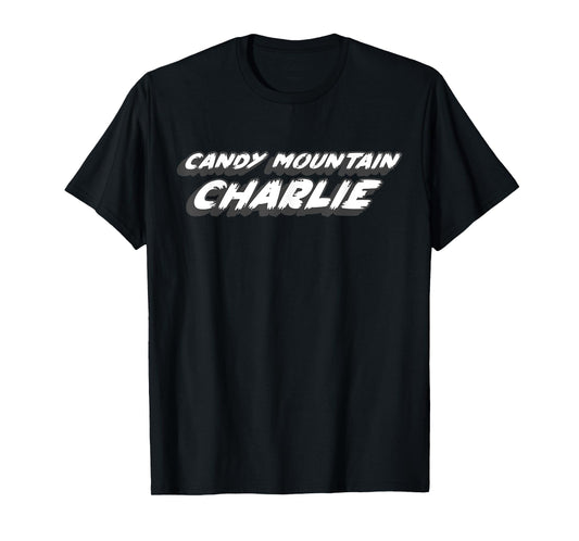 Candy Mountain Charlie | Unicorn Unicorns Comedy T-Shirt