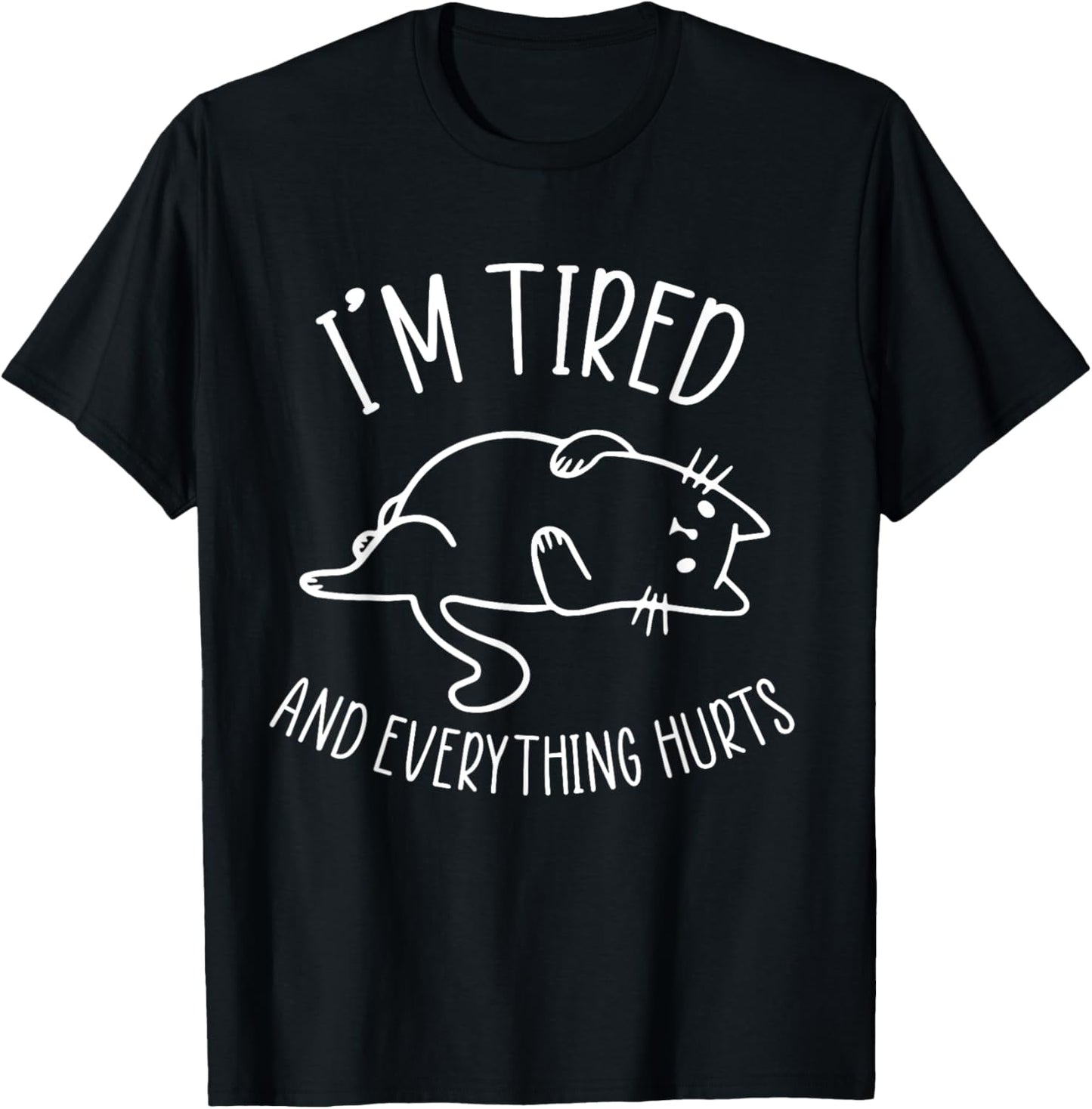 I'm Tired And Everything Hurts Funny Lazy Chonk Cat T-Shirt