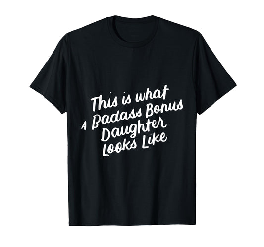 Step Bonus Daughter Funny Family Gifts for Stepdaughter T-Shirt