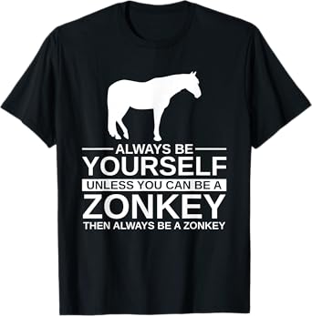 Always Be Yourself Zonkey Gift For Men Women Zedonk Zebra T-Shirt