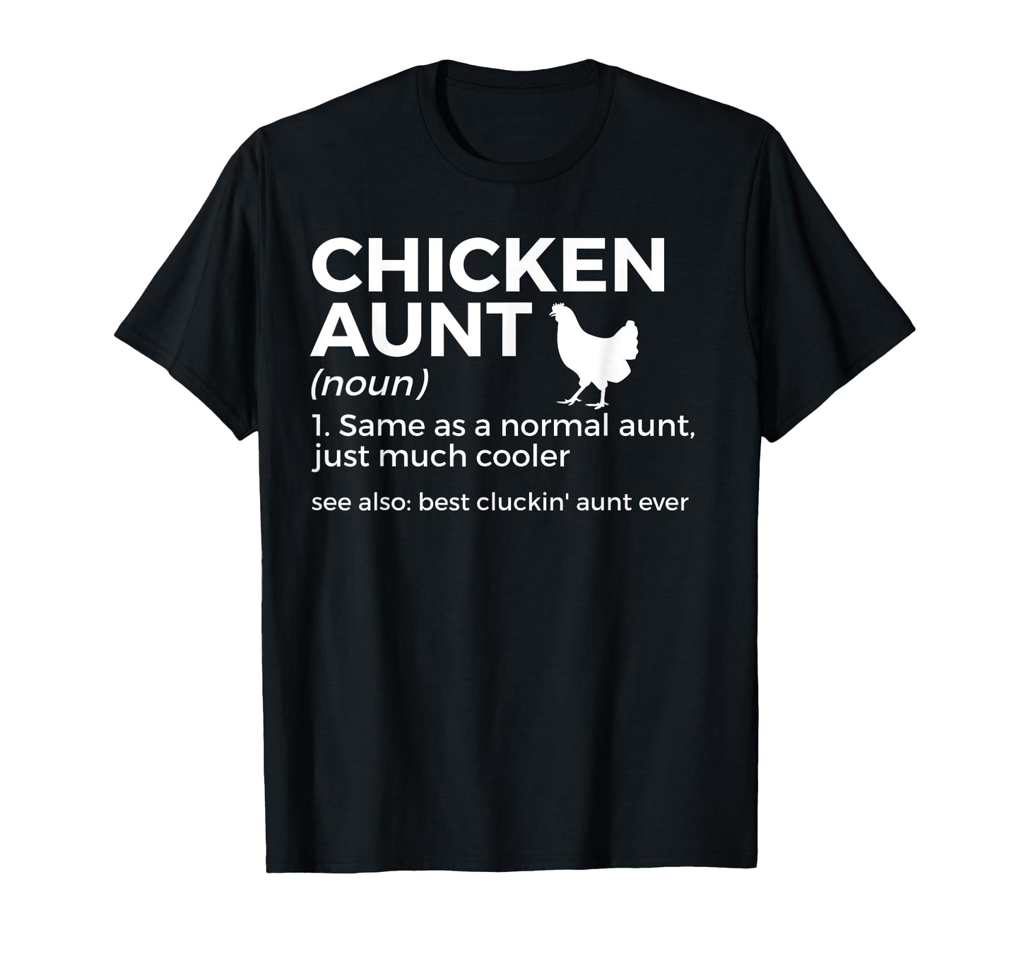 Chicken Aunt Definition Best Cluckin' Aunt Ever T-Shirt